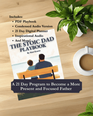 The Stoic Dad Playbook: A 21 Day Program to Reset Your Mindset and Reclaim Fatherhood