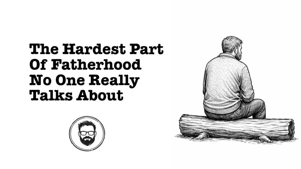The hardest part of fatherhood