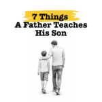 7 Things A Father Teaches His Son