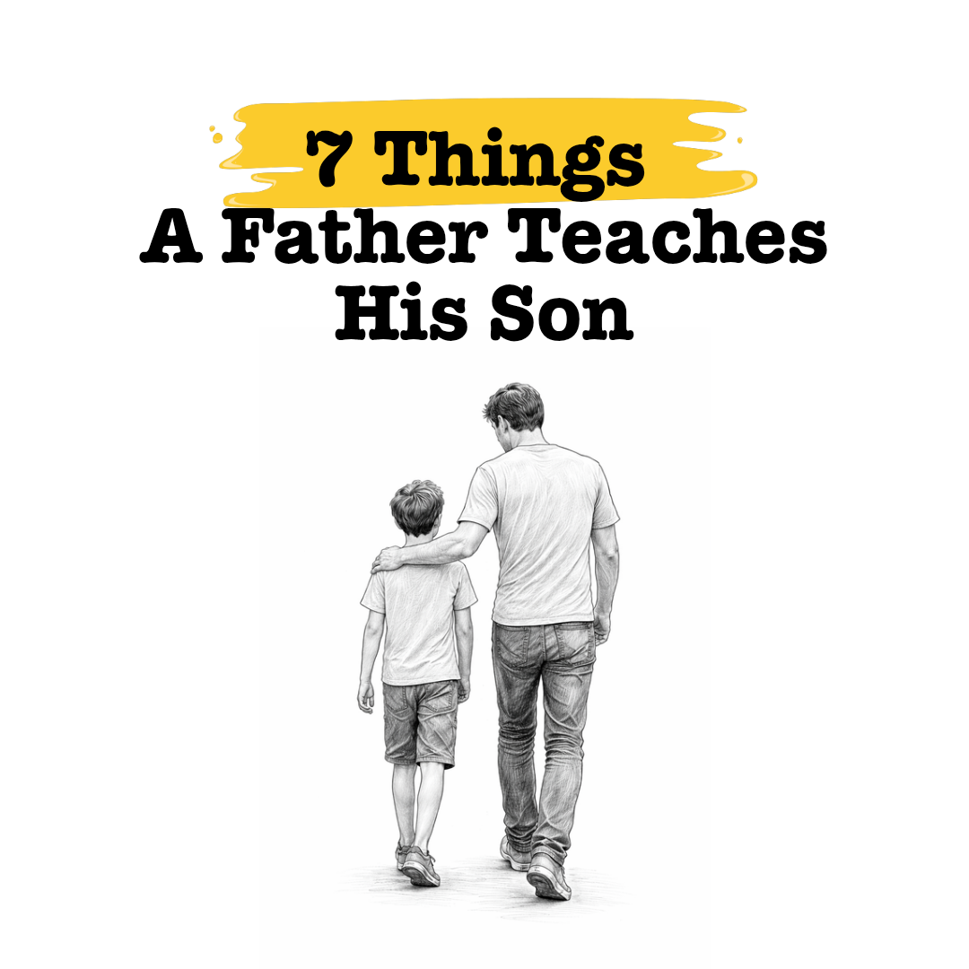 7 Things A Father Teaches His Son