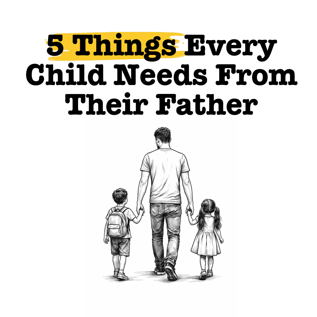 things every child needs from their father